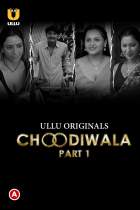 Choodiwala Part 1 2022 Ullu Web Series Download 480p 720p FilmyZilla