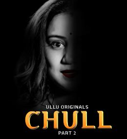 Chull Part 2 2023 Ullu Web Series Download 480p 720p 1080p FilmyZilla